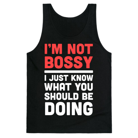 I'm Not Bossy Tank Top