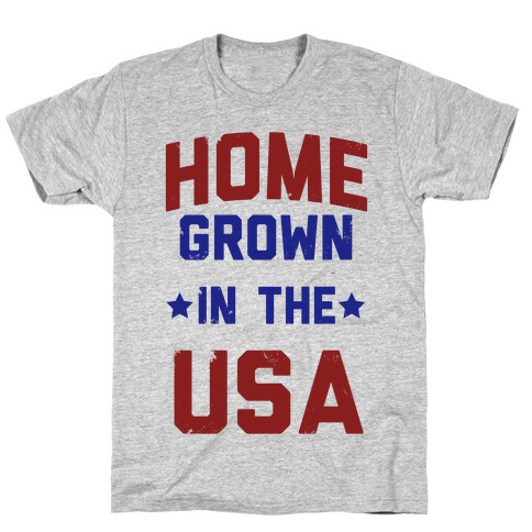 Home Grown In The USA T-Shirt