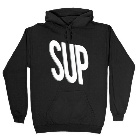 Sup Hooded Sweatshirt