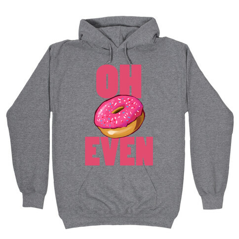 OH (Donut) EVEN Hooded Sweatshirt