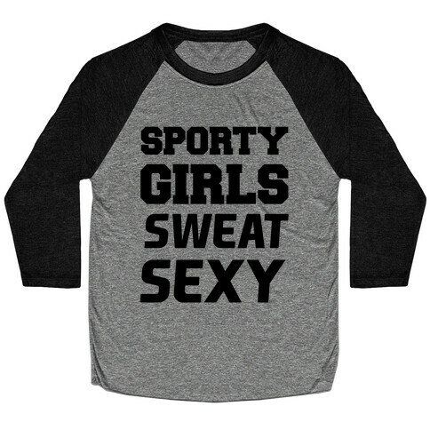 Sporty Girls Sweat Sexy Baseball Tee