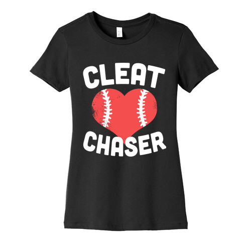 Cleat Chaser Womens T-Shirt