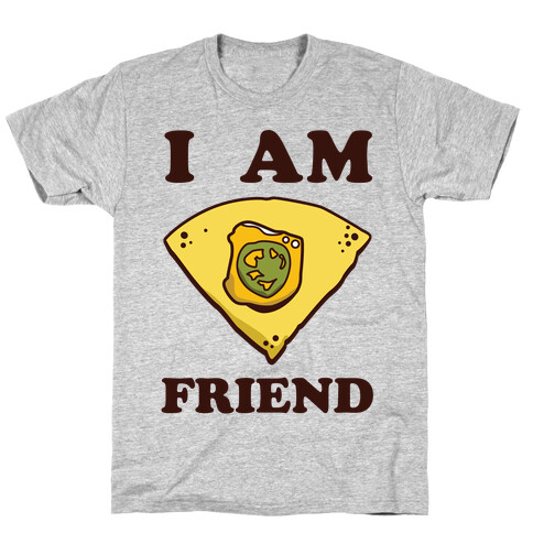 I Am Nacho Friend T-Shirt