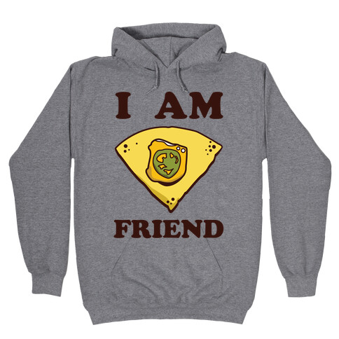 I Am Nacho Friend Hooded Sweatshirt