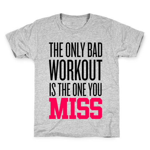 The Only Bad Workout Kids T-Shirt