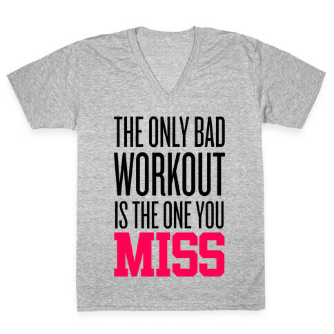 The Only Bad Workout V-Neck Tee Shirt