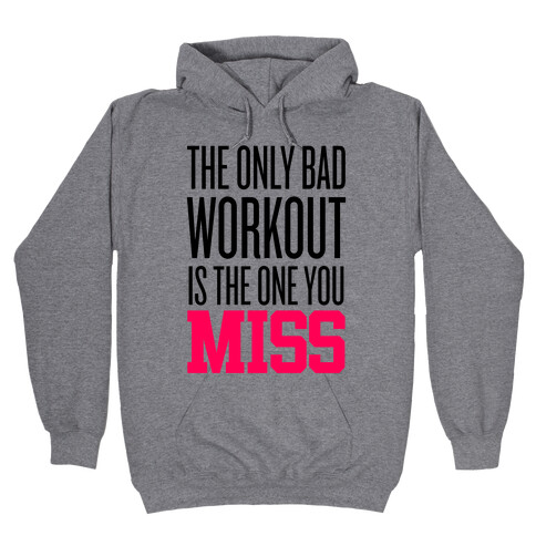 The Only Bad Workout Hooded Sweatshirt