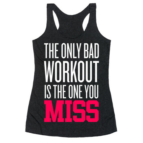 The Only Bad Workout Racerback Tank Top