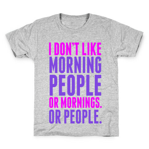 I Don't Like Morning People Kids T-Shirt