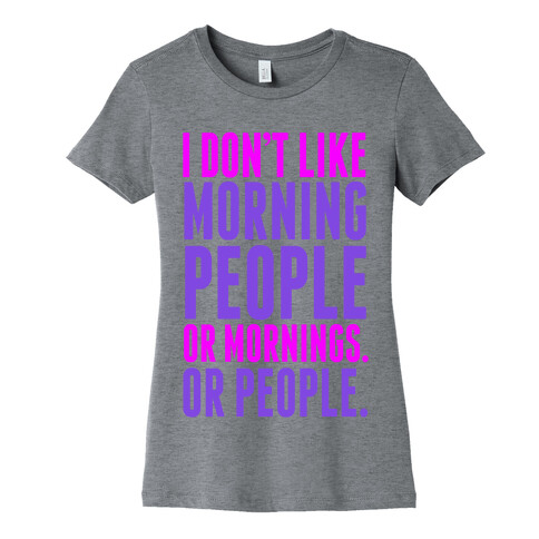 I Don't Like Morning People Womens T-Shirt