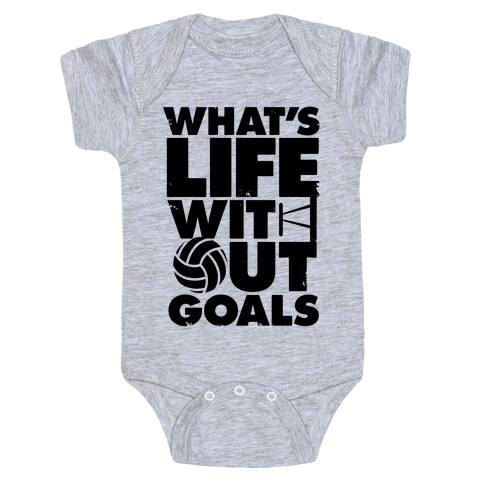 What's Life Without Goals (Volleyball) Baby One-Piece