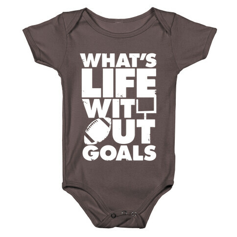 What's Life Without Goals (Football) Baby One-Piece