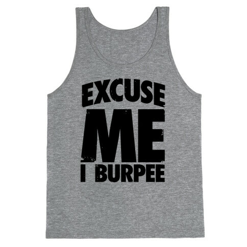 Excuse Me, I Burpee Tank Top