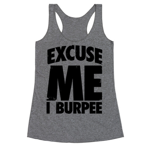 Excuse Me, I Burpee Racerback Tank Top