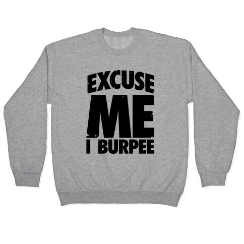 Excuse Me, I Burpee Pullover