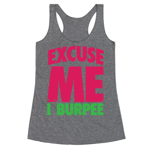 Excuse Me, I Burpee Racerback Tank Top