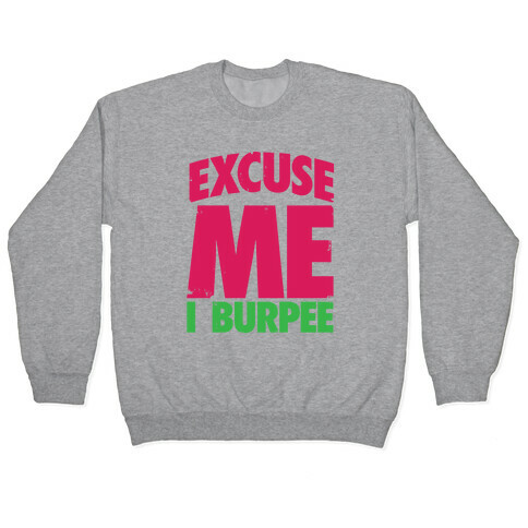 Excuse Me, I Burpee Pullover