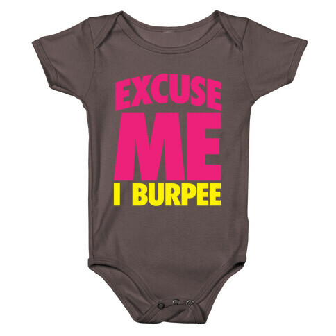 Excuse Me, I Burpee Baby One-Piece