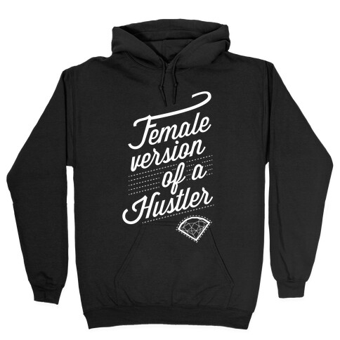 Female Version of a Hustler (Diva) Hooded Sweatshirt