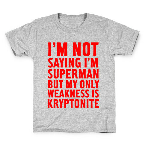 Not Saying I'm Superman Kids T-Shirt