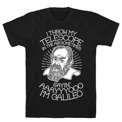 Ayo I'm Galileo T-Shirt