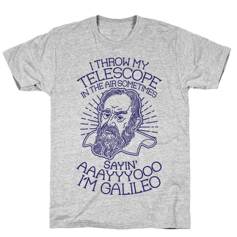 Ayo I'm Galileo T-Shirt