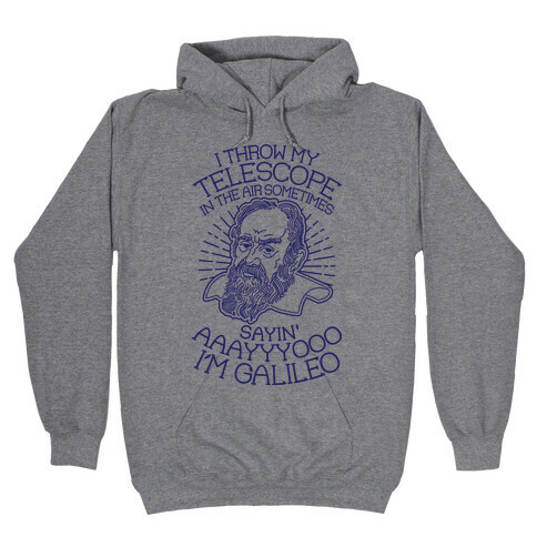 Ayo I'm Galileo Hooded Sweatshirt