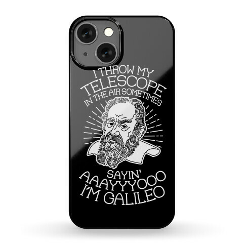 Ayo I'm Galileo Phone Case