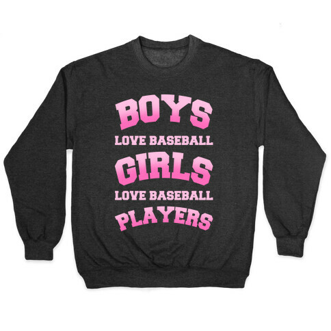 Boys and Girls Love Baseball Pullover