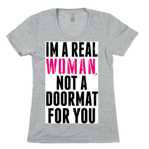 I'm Not a Doormat!  Womens T-Shirt