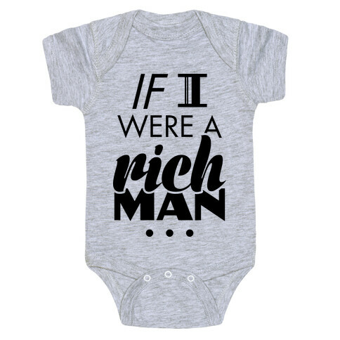 If I Were A Rich Man... Baby One-Piece