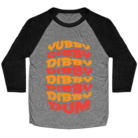 YUBBY DIBBY DUM Baseball Tee