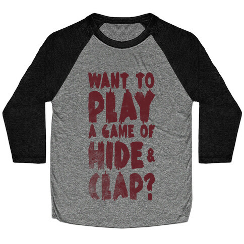 Want To Play A Game Of Hide & Clap? Baseball Tee