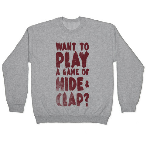 Want To Play A Game Of Hide & Clap? Pullover