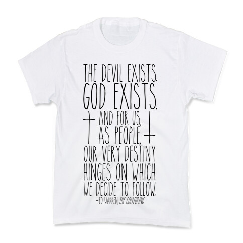 The Devil Exists. God Exists. Kids T-Shirt