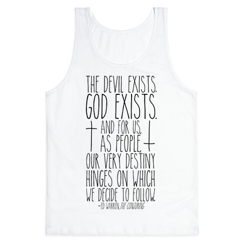 The Devil Exists. God Exists. Tank Top