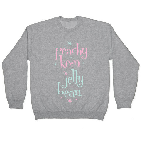 Peachy Keen Jelly Bean Pullover
