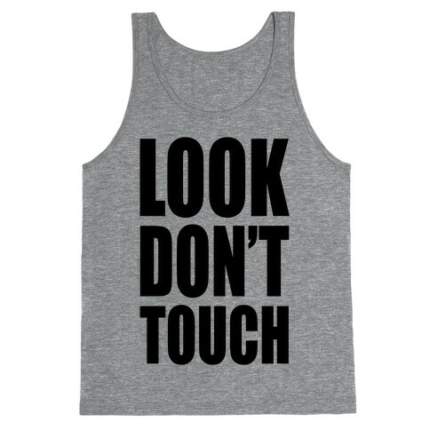 Look Don't Touch Tank Top