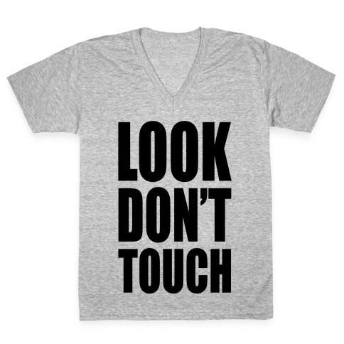 Look Don't Touch V-Neck Tee Shirt