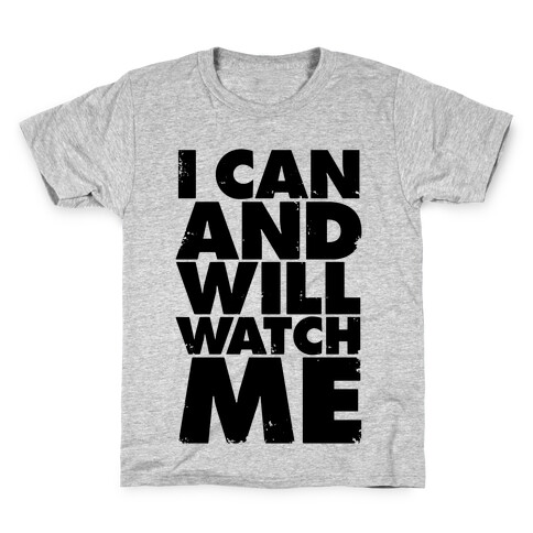 I Can And Will, Watch Me Kids T-Shirt