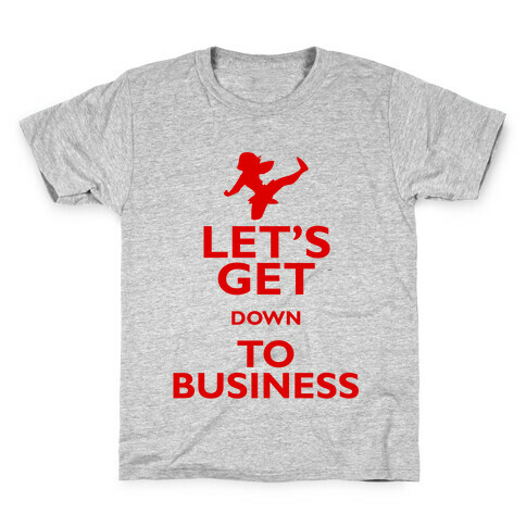 Let's Get Down To Business Kids T-Shirt