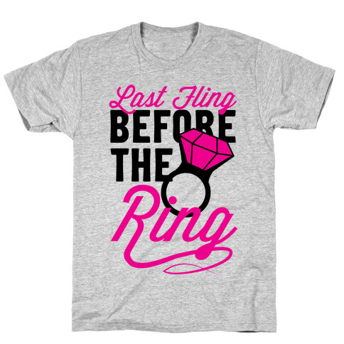 Last Fling Before the Ring T-Shirt