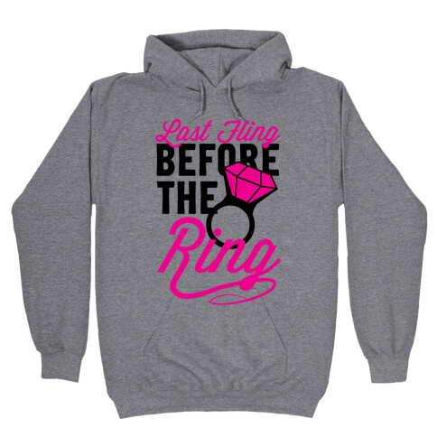 Last Fling Before the Ring Hooded Sweatshirt