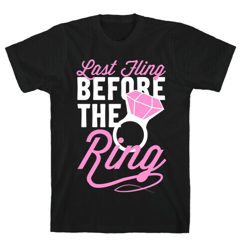 Last Fling Before the Ring T-Shirt