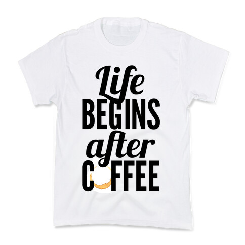 Life Begins After Coffee Kids T-Shirt