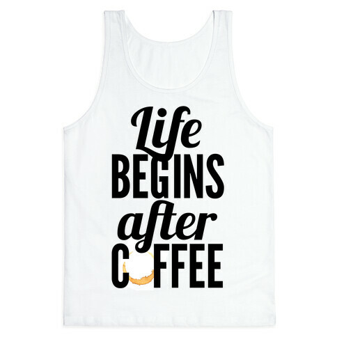 Life Begins After Coffee Tank Top