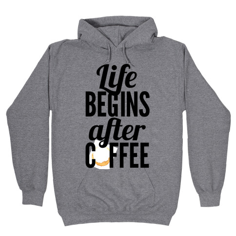 Life Begins After Coffee Hooded Sweatshirt