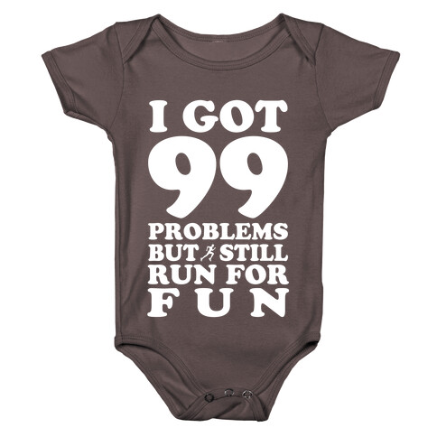 99 Problems But I Still Run for Fun Baby One-Piece