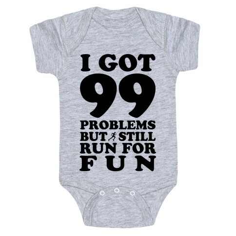 99 Problems But I Still Run for Fun Baby One-Piece
