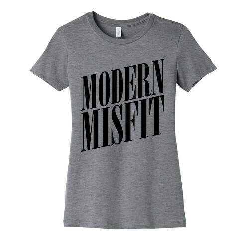 Modern Misfit Womens T-Shirt
